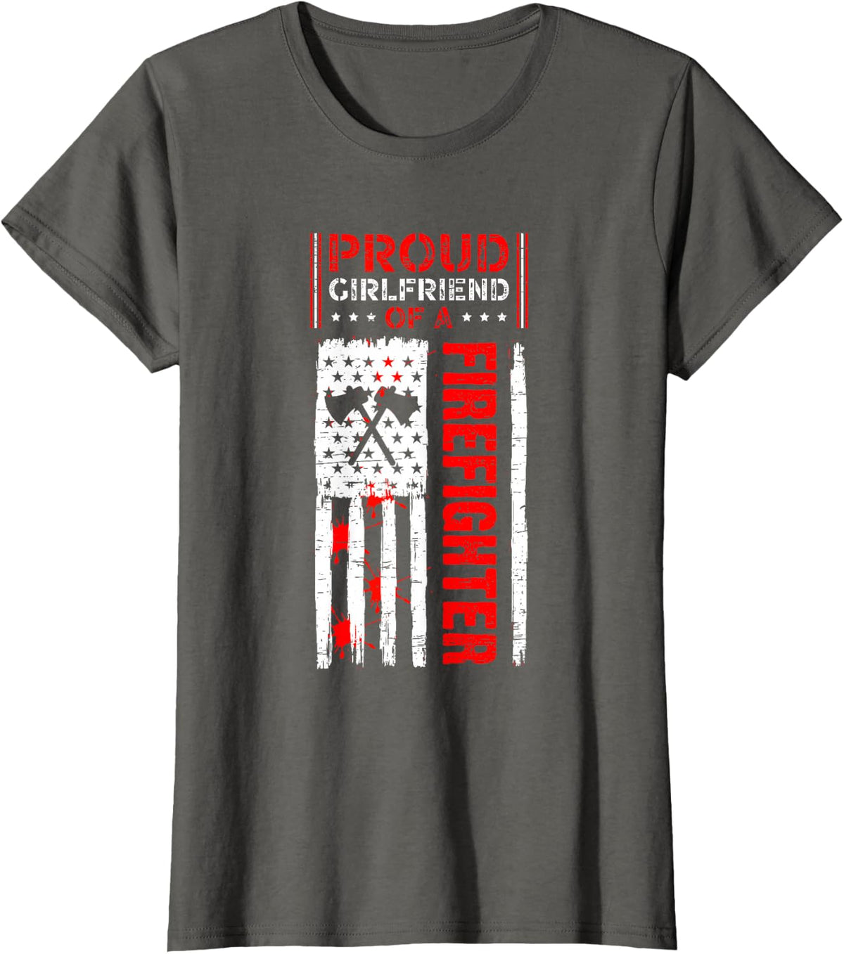Proud Girlfriend Of A Firefighter T-Shirt Tee For Women Fire Fighter Support Shirts - Asphalt Grey