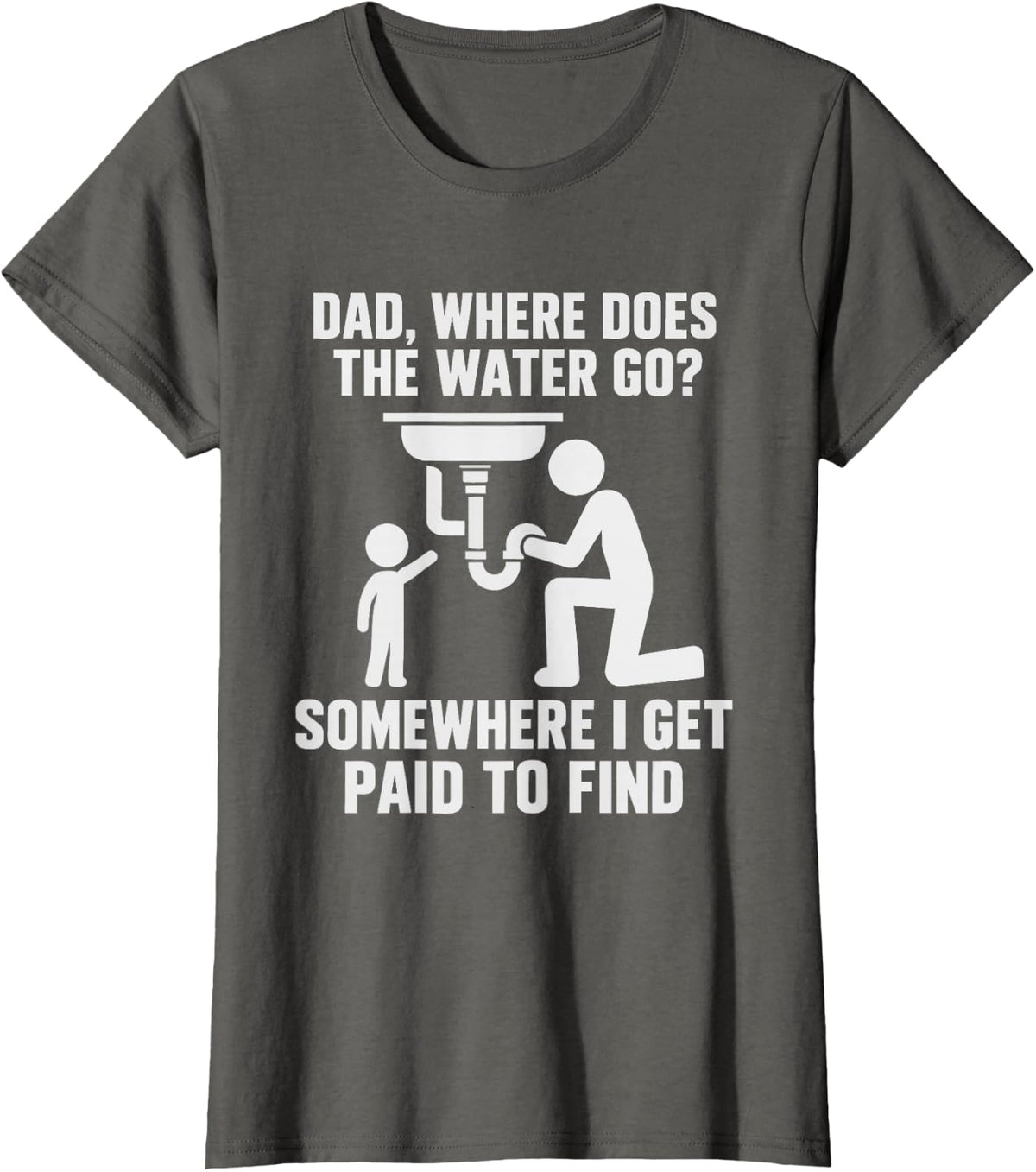Plumber Plumbing Pipe Drainage Professional Work T-Shirt - Asphalt Grey