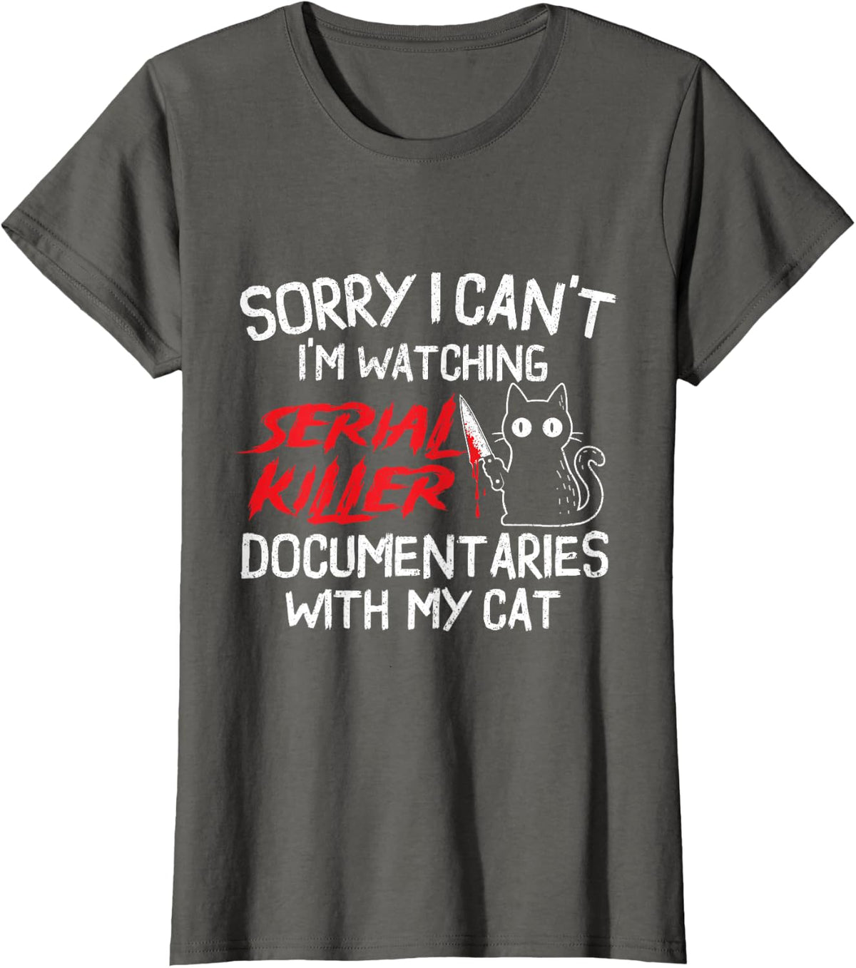 I'm Watching Serial Killer Documentaries with My Cat T-Shirt - Asphalt Grey