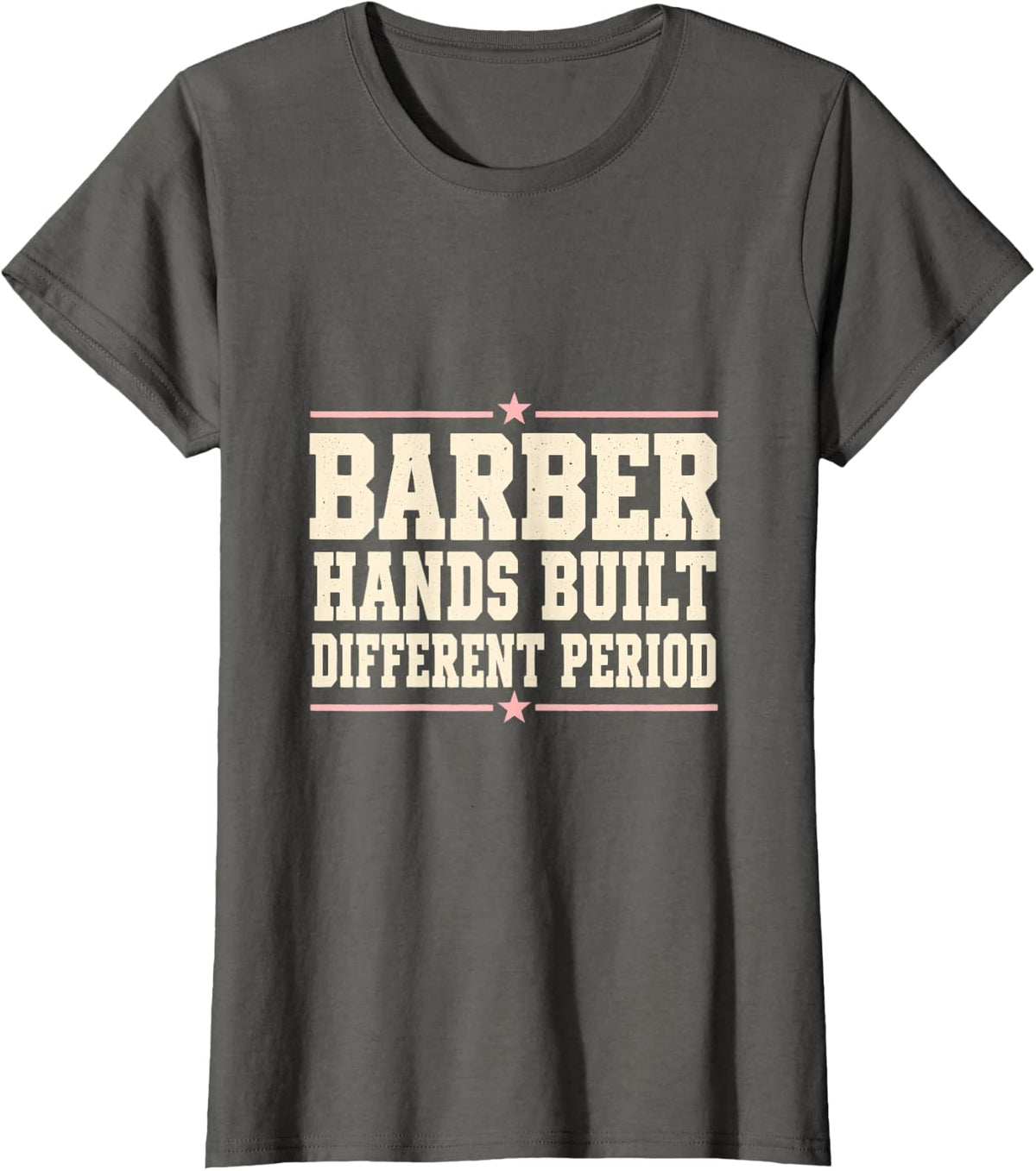 Barber Hands Built Different Period Hair Stylist Hair Salon T-Shirt - Asphalt Grey