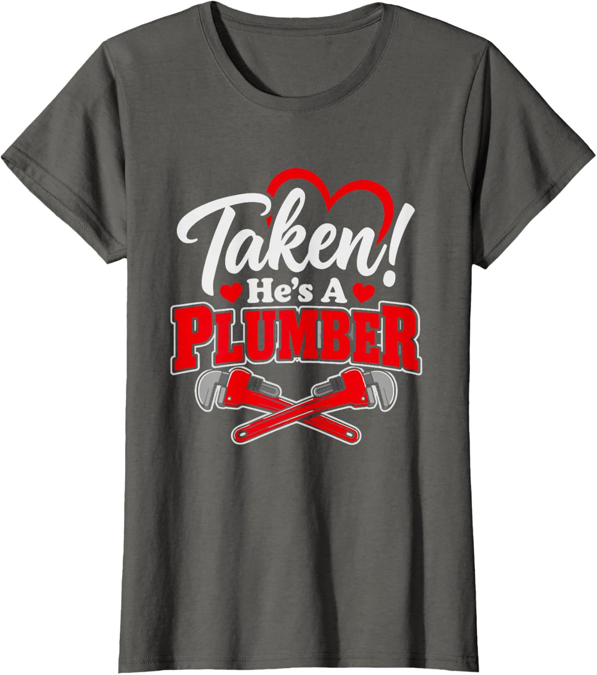 Plumber Wife Taken He's Yes He Can Fix Humor Funny T-Shirt - Asphalt Grey