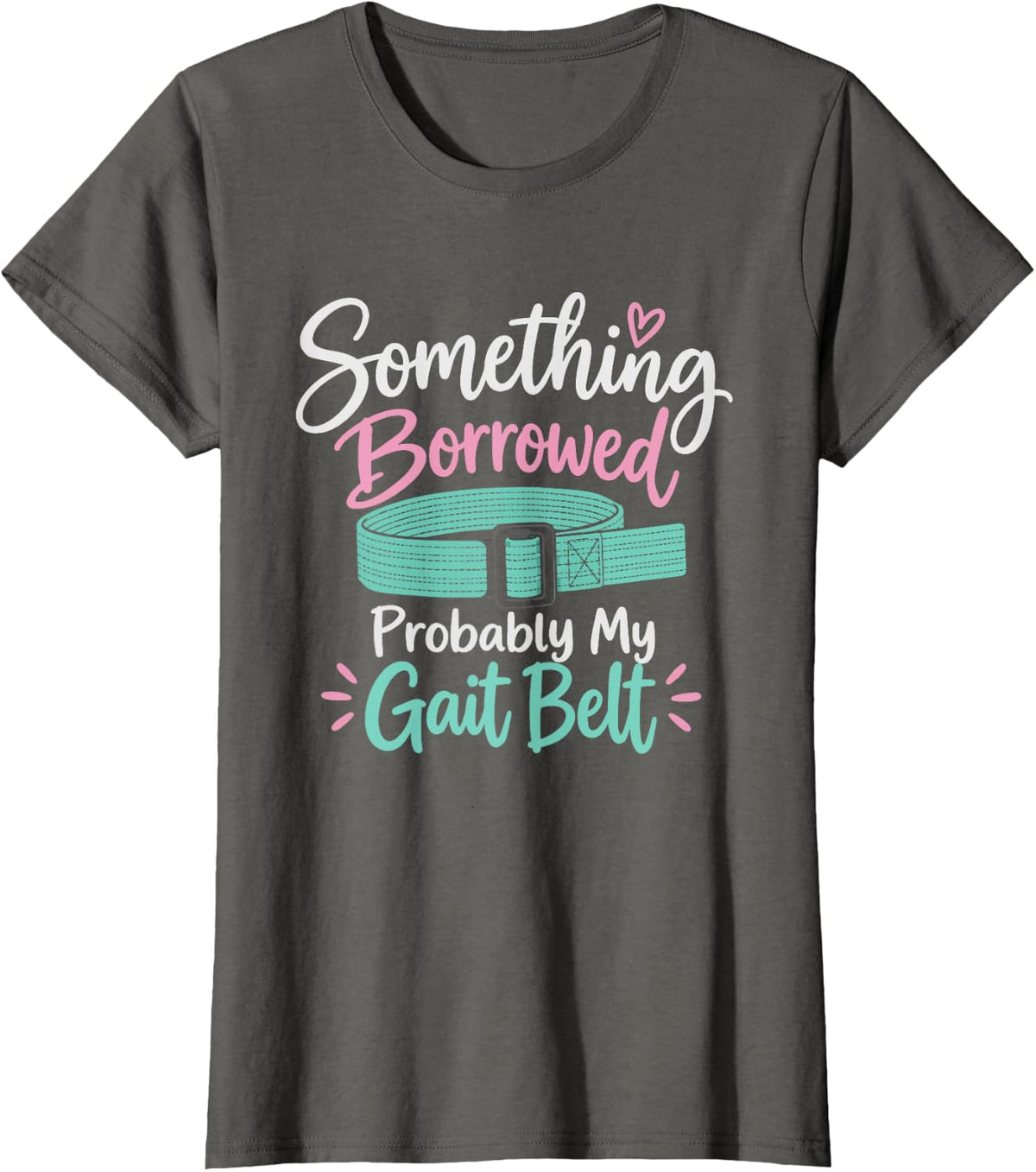 Occupational Therapy Bridal Shower Gait Belt T-Shirt - Asphalt Grey