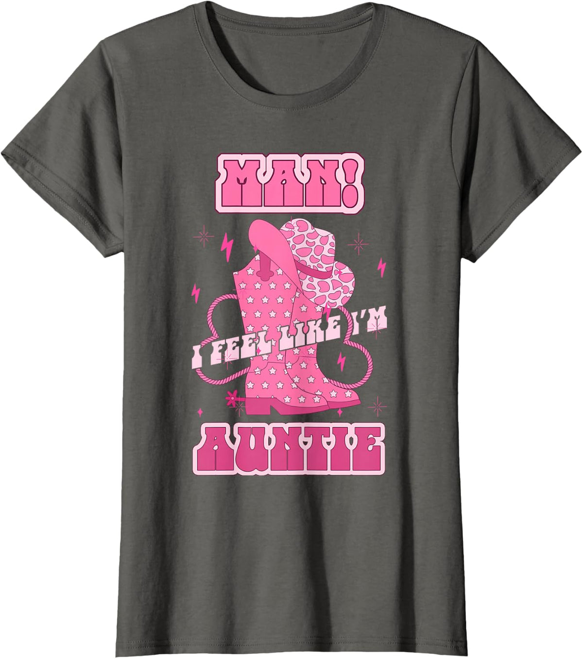 Man I Feel Like I'm Auntie Birthday Cowgirl Matching Family T-Shirt - Asphalt Grey