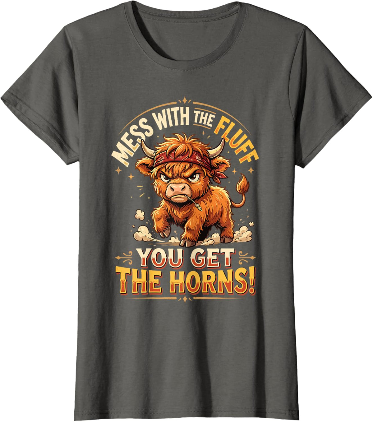 Mess with The Fluff You Get The Horns! - Funny Highland Cow T-Shirt - Asphalt Grey