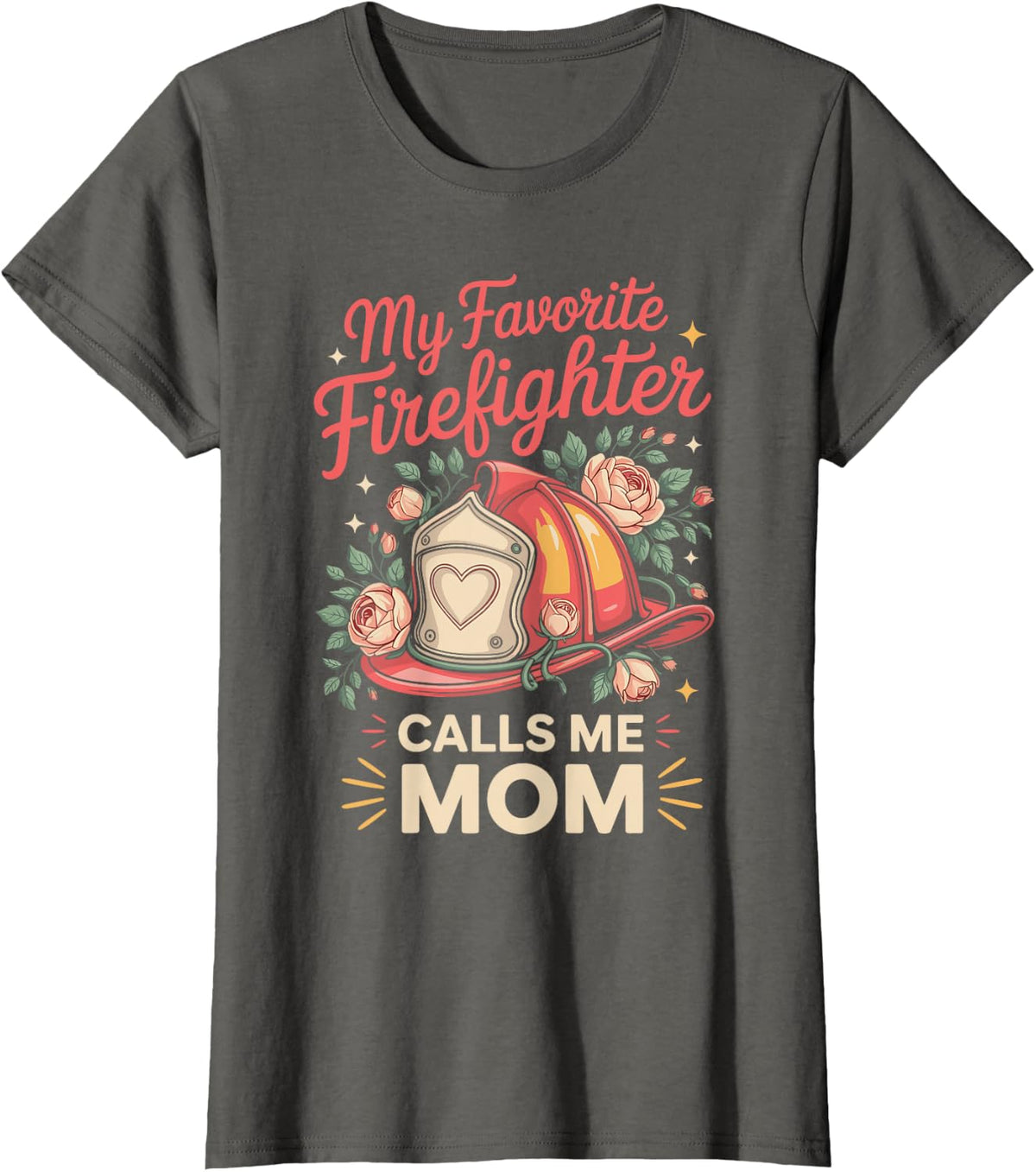 My Favorite Firefighter Calls Me Dad Firefighters T-Shirt - Asphalt Grey
