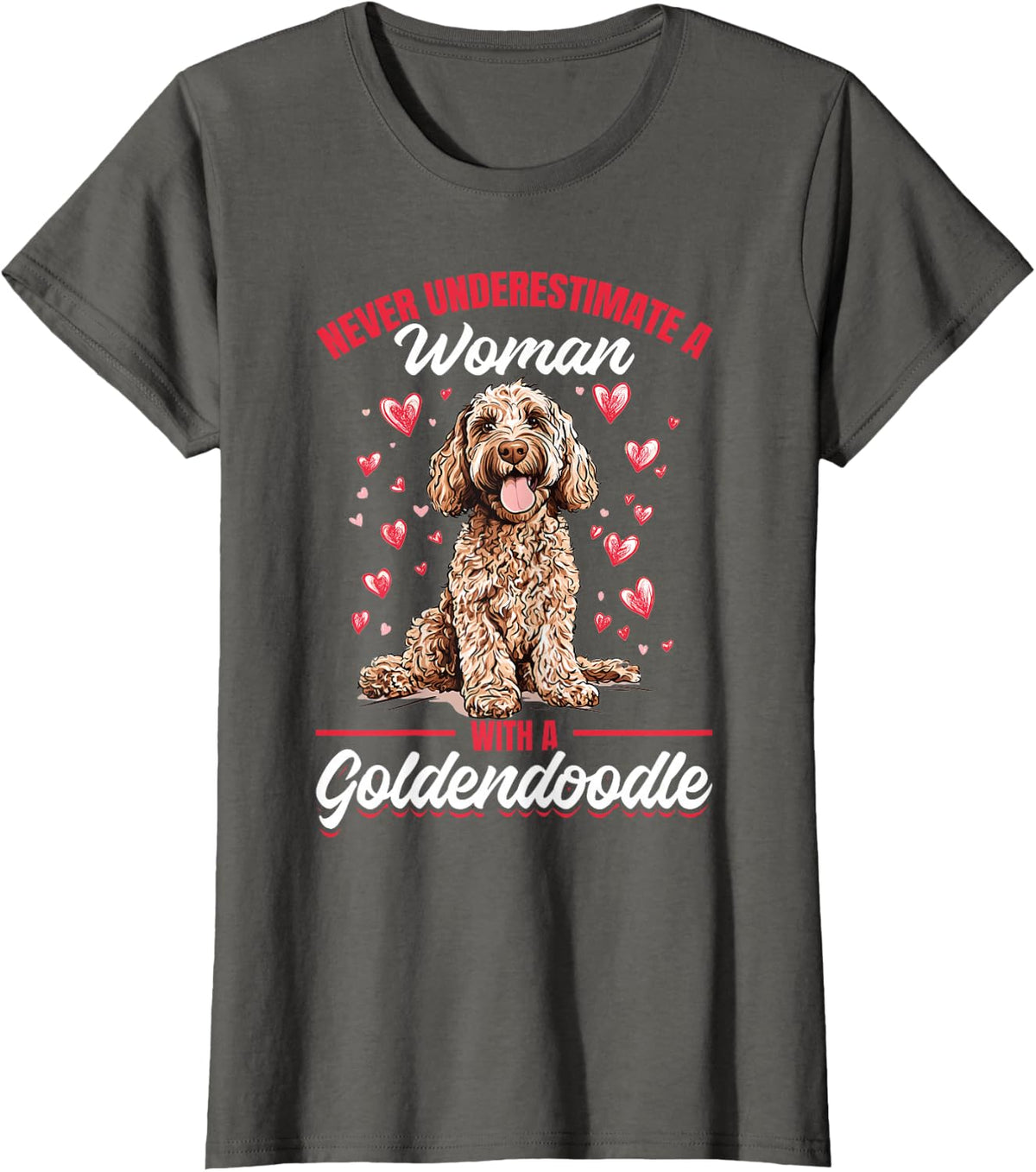 Goldendoodle Dog Breed Never Underestimate a Woman with a T-Shirt - Asphalt Grey