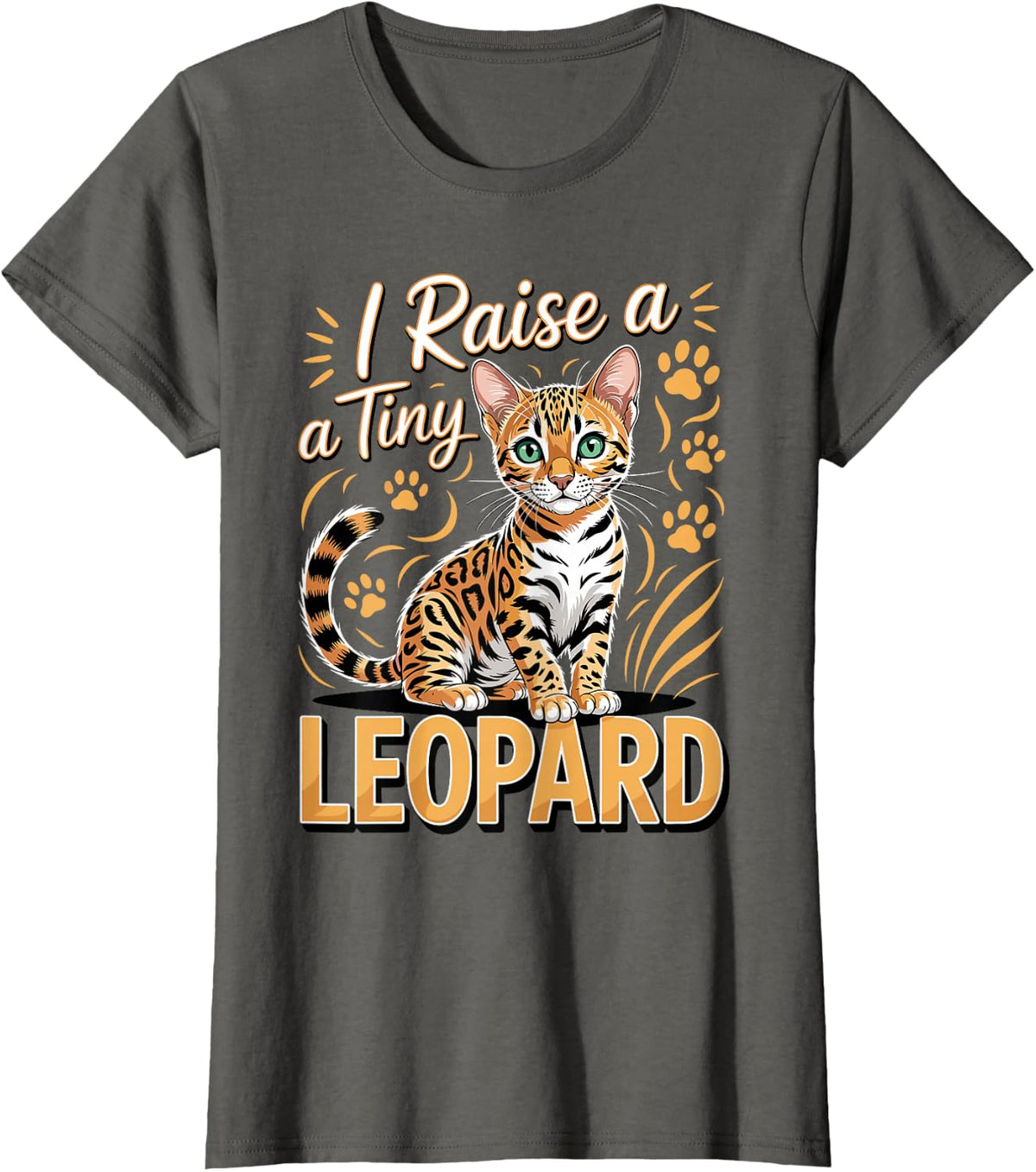 I Raise a Tiny Leopard Bengal Cat Exotic Cat Lover T-Shirt - Asphalt Grey
