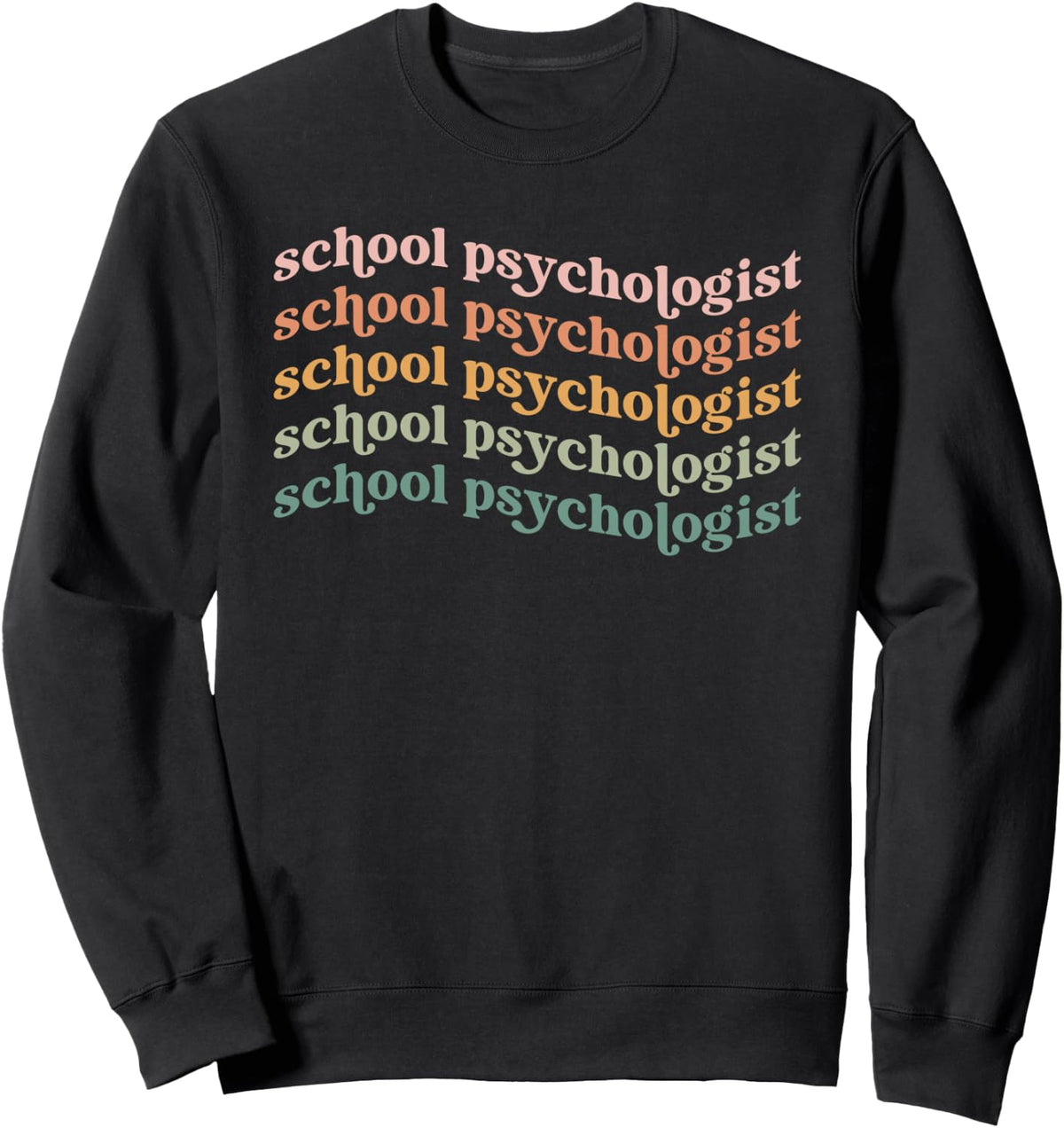 School Psychologist School Psychology School Psych LPC Gift Sweatshirt - Adult Unisex Black