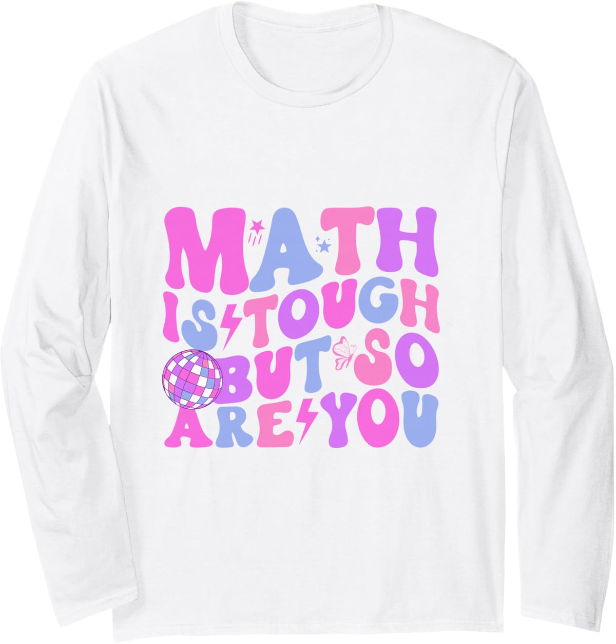 Math is Tough But So are You Funny Math Teacher Appreciation Long Sleeve T-Shirt - Adult Unisex White