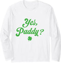 Women Yes Paddy Baby Funny St. Paddy's Day Irish Baby Long Sleeve T-Shirt - Adult Unisex White