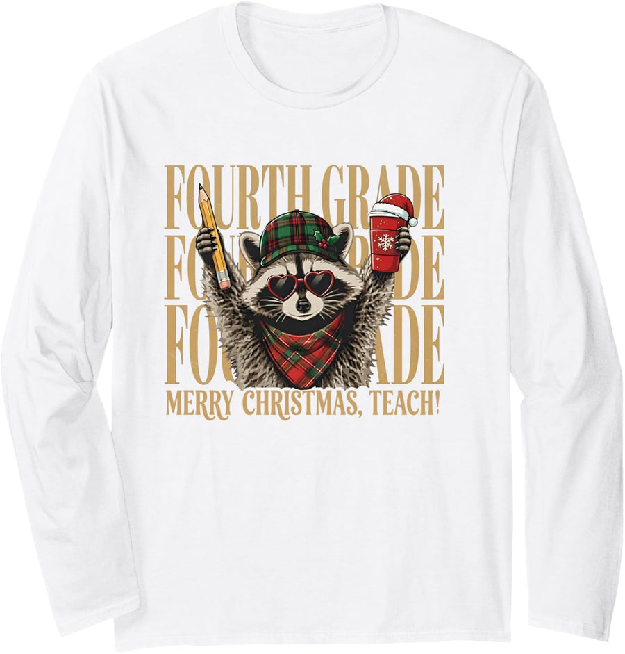 Fourth Grade Merry Christmas Teach - Funny Raccoon Teacher Long Sleeve T-Shirt - Adult Unisex White