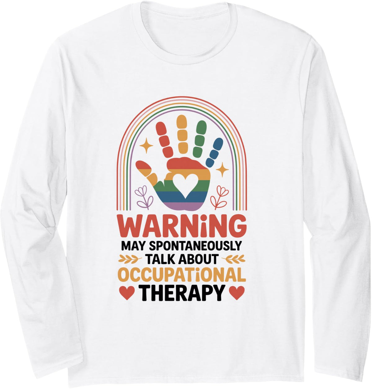 Warning May Spontaneously Talk About Occupational Therapy OT Long Sleeve T-Shirt - Adult Unisex White