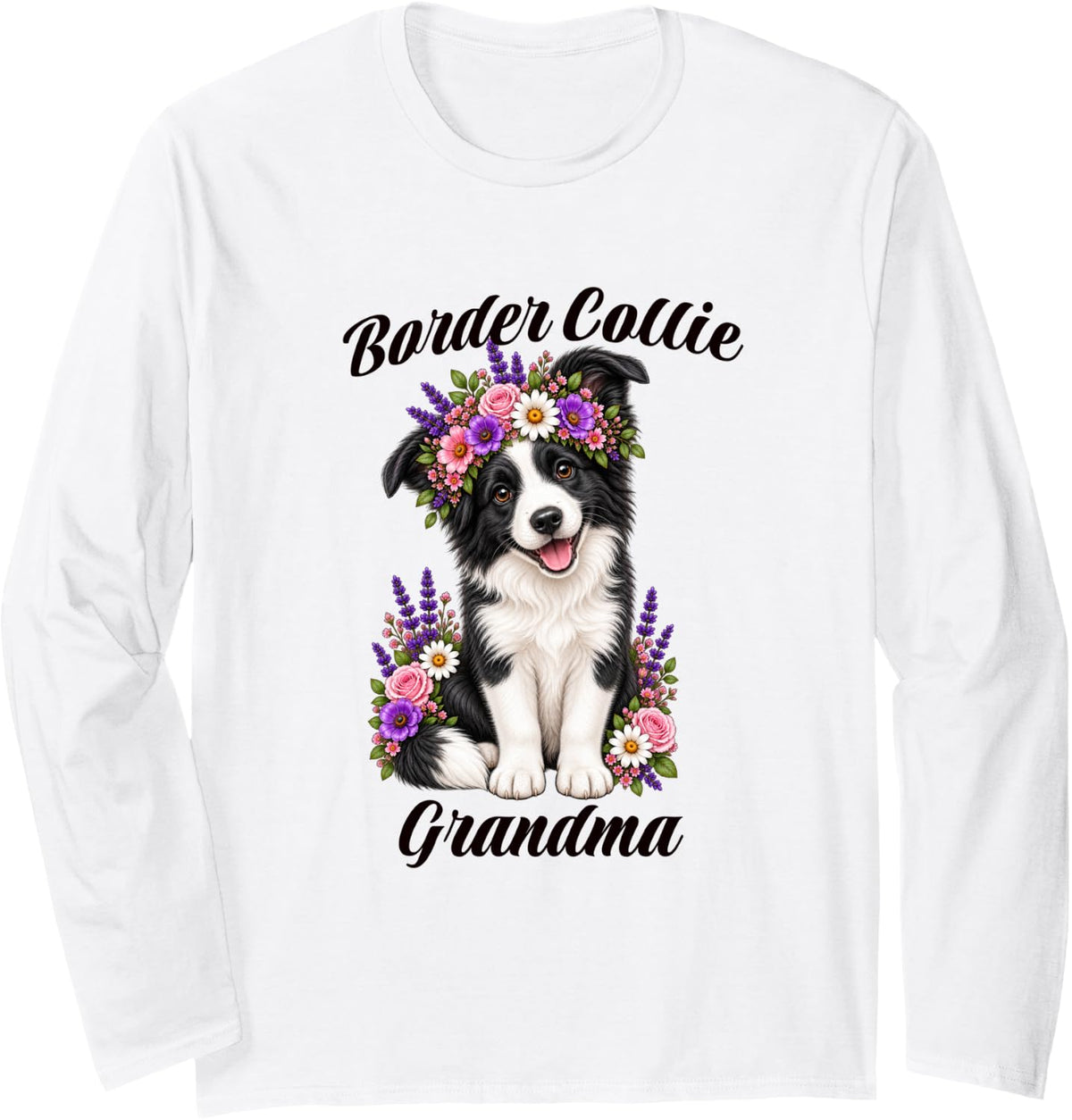 Border Collie Grandma Cute Puppy Floral Crown Flowers Long Sleeve T-Shirt - Adult Unisex White