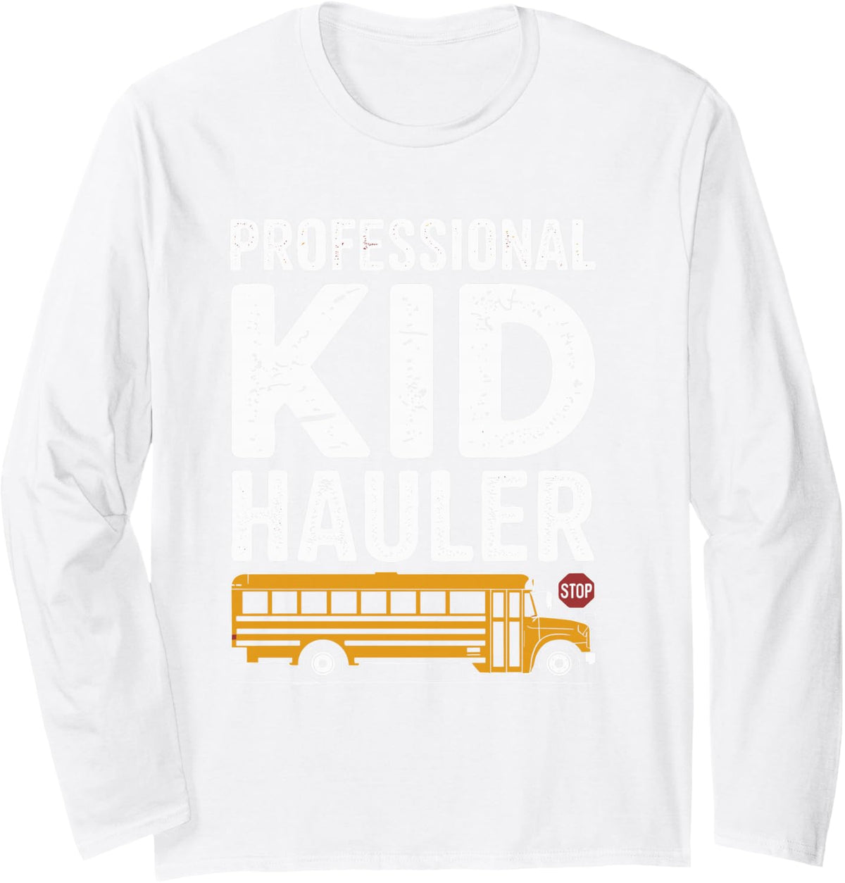 Funny School Bus Driver Long Sleeve T-Shirt - Adult Unisex White