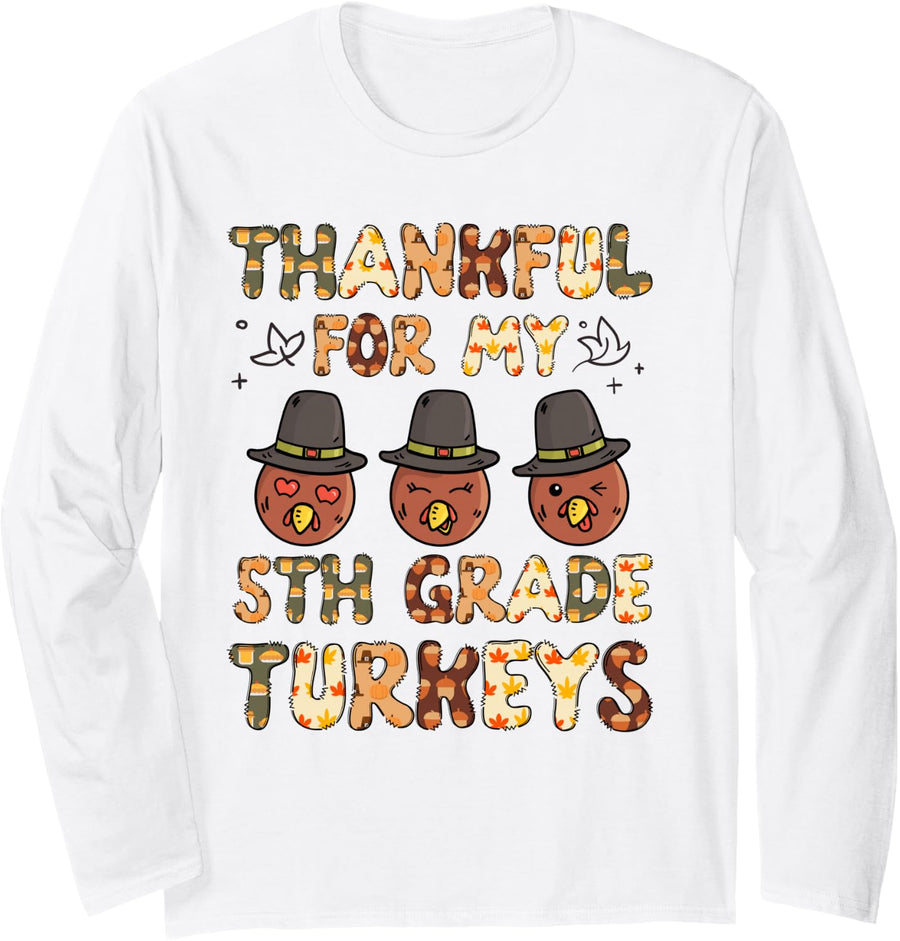 Thanksgiving Teacher Women Thankful for My 5th Grade Turkeys Long Sleeve T-Shirt - Adult Unisex White