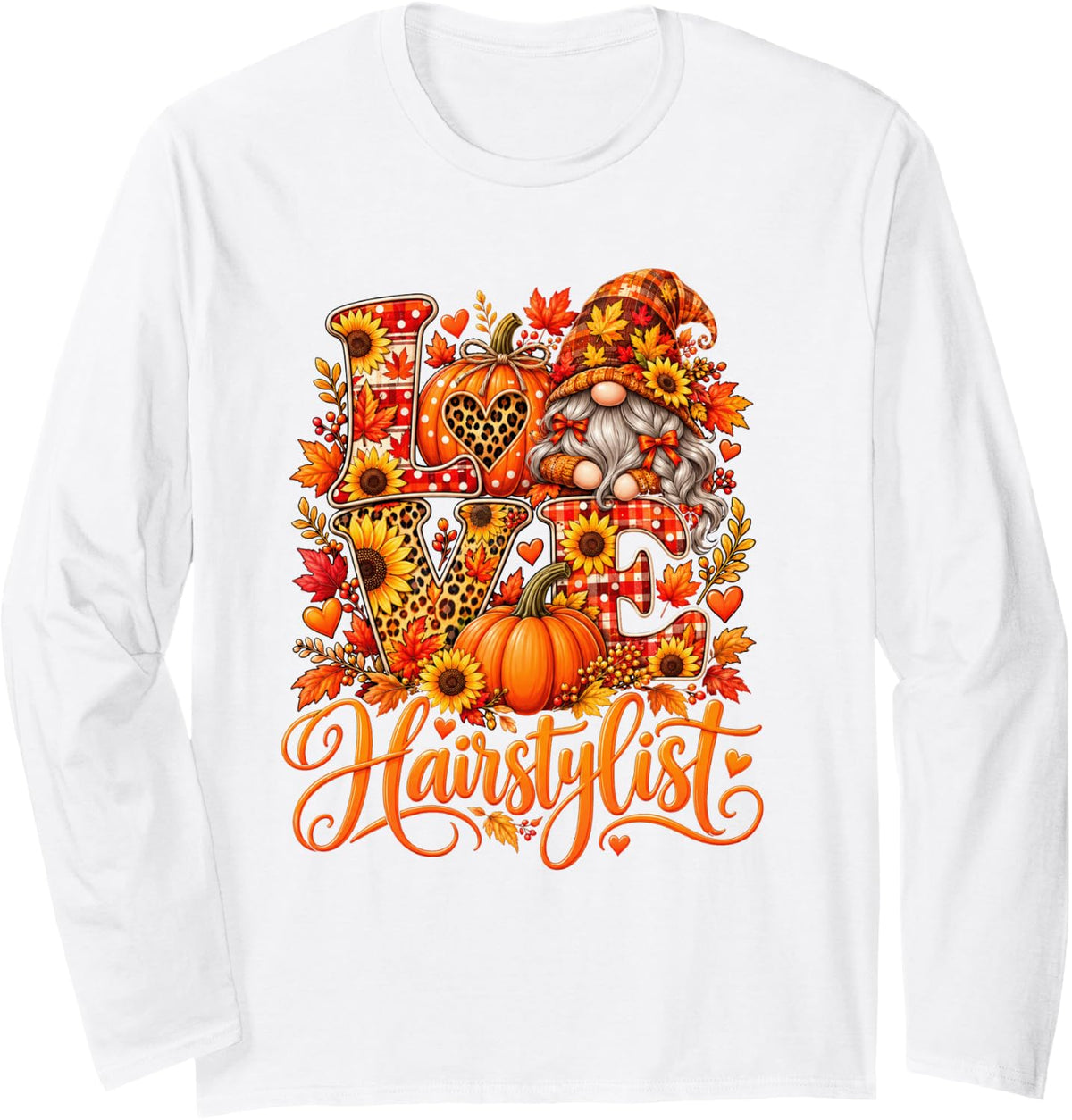 Love Hairstylist Thanksgiving Gnome Sunflower Leopard Autumn Long Sleeve T-Shirt - Adult Unisex White