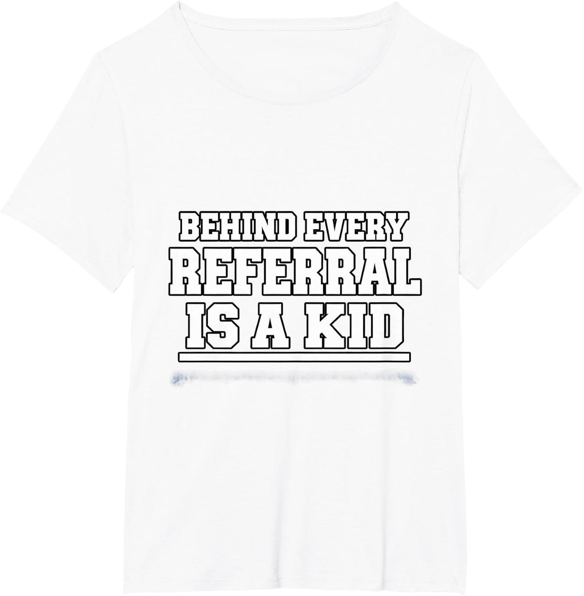 School Psychologist Behind Every Referral is A Kid Team T-Shirt - White