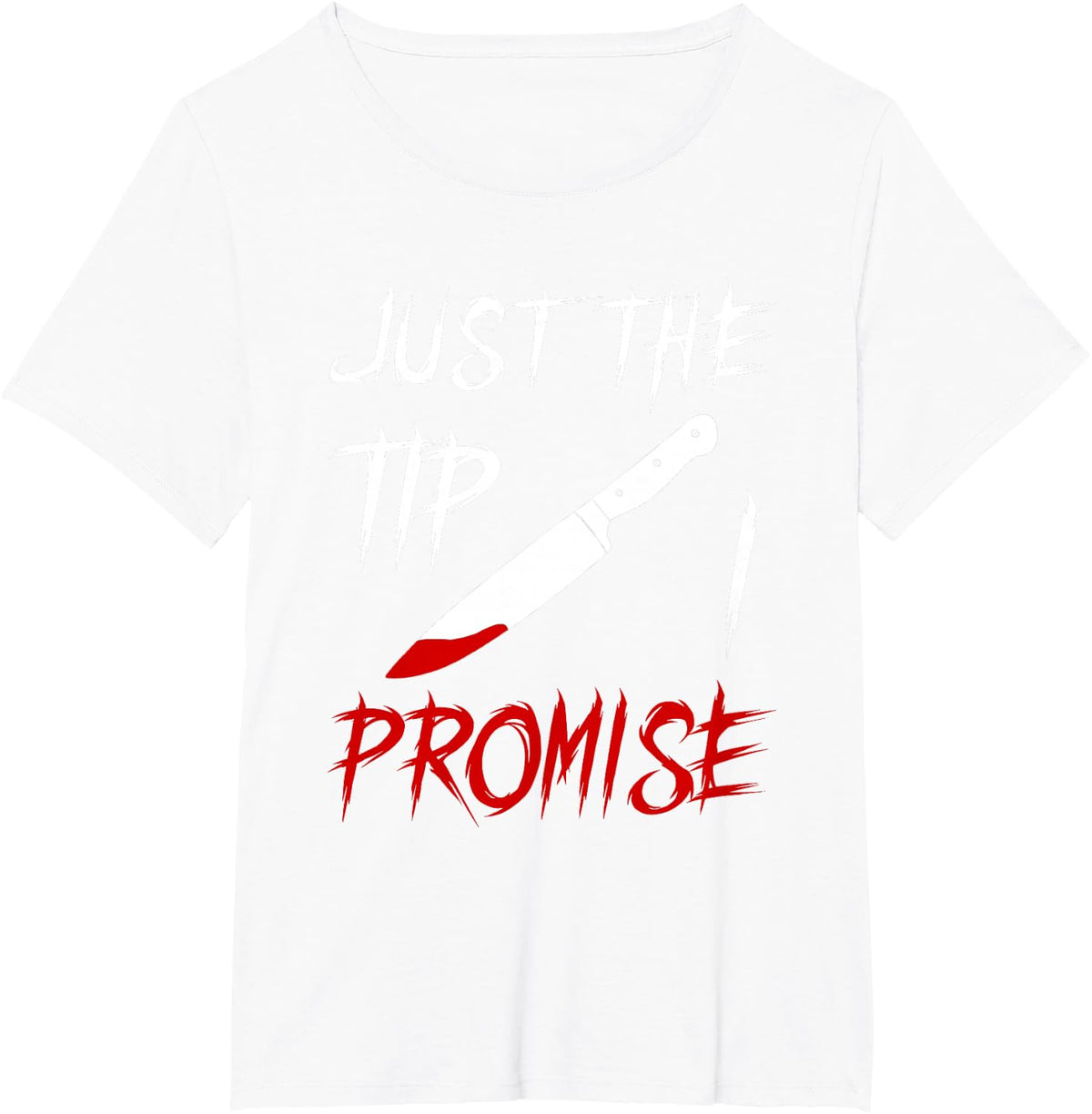 TRUE CRIME / SERIAL KILLER: Just the Tip I promise T-Shirt - White