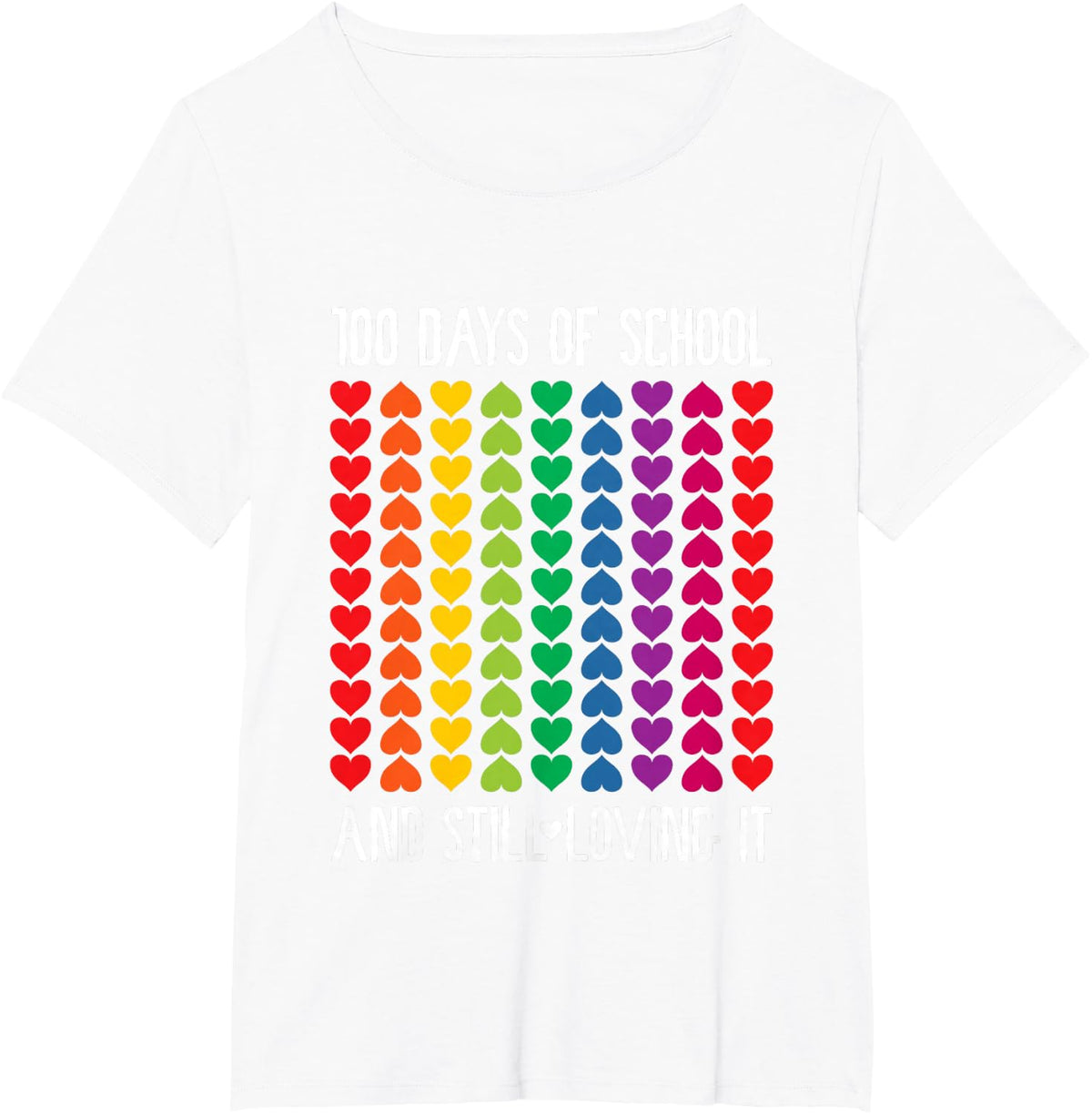 100 Days Of School And Still Loving It Hearts Cute 100th Day T-Shirt - White