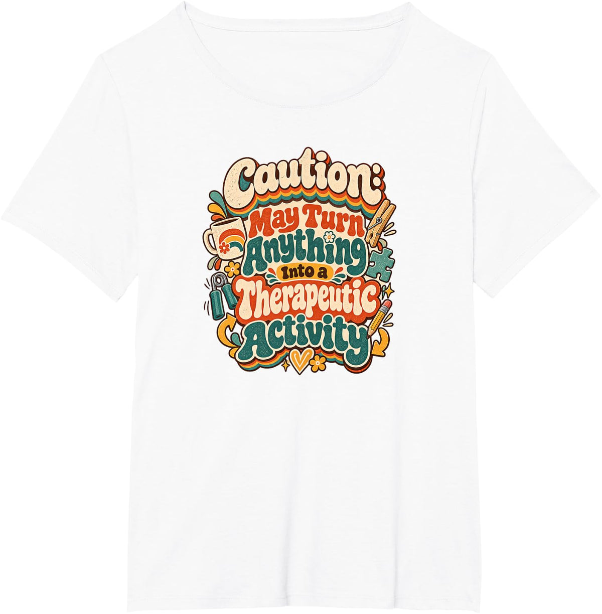 Caution Therapeutic Activity Occupational Therapist T-Shirt - White