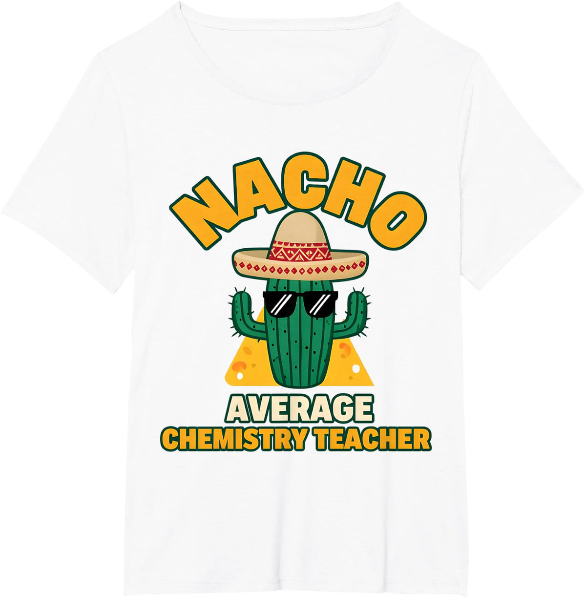 Nacho Average Chemistry Teacher Chem Professor Funny Pun Jok T-Shirt - White