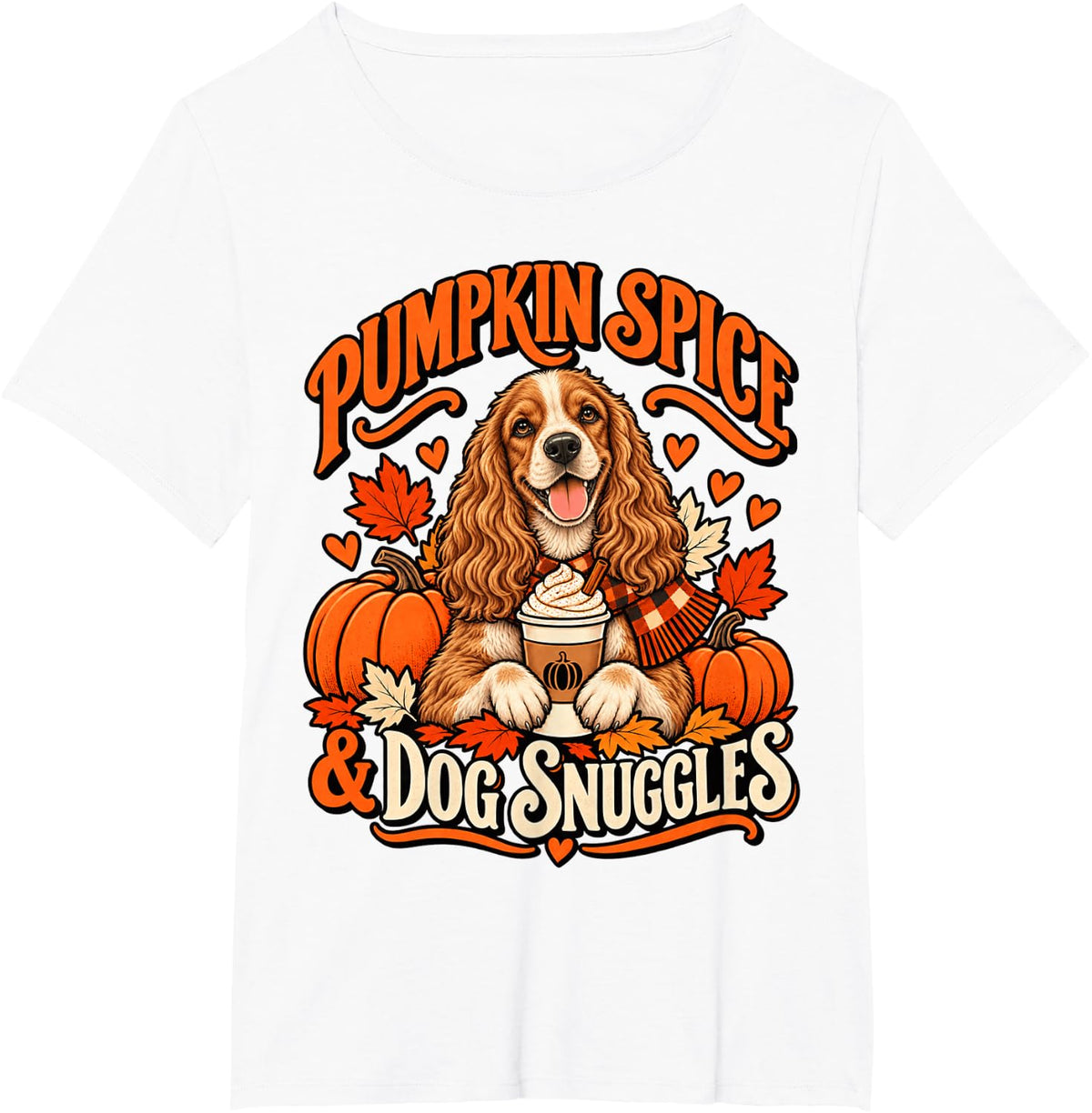 Pumpkin Spice Dog Snuggles Cocker Spaniel Fall Thanksgiving T-Shirt - White