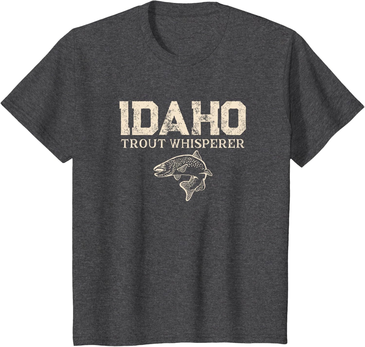 Idaho Trout Whisperer Funny Angler Gear Fishing Joke Lure T-Shirt - Dark Heather Grey