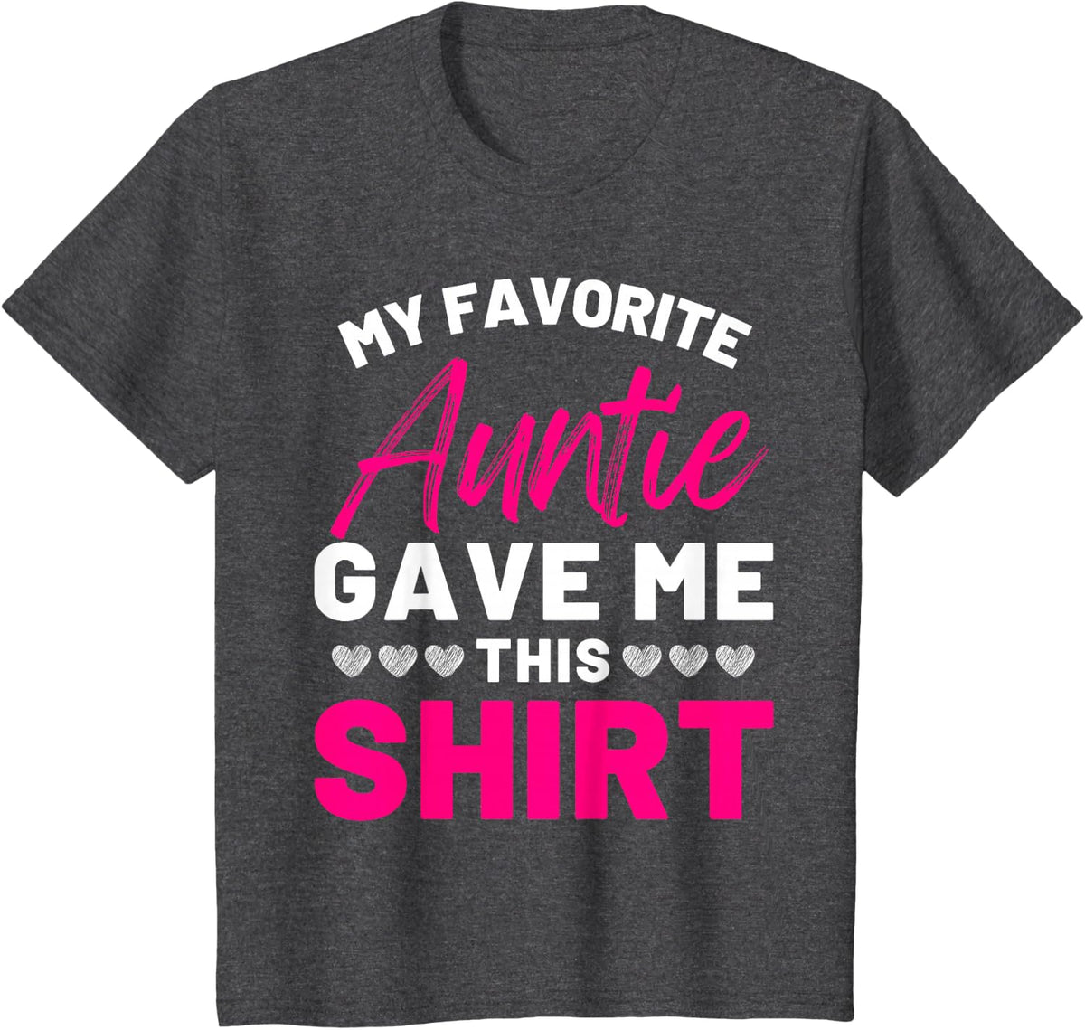 Kids My Favorite Auntie Gave Me This Shirt Aunt Nephew Niece Tee T-Shirt - Dark Heather Grey