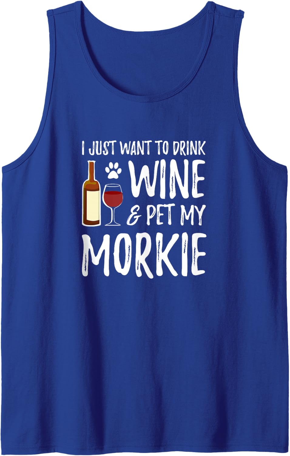 Wine and Morkie Shirt Funny Dog Mom or Dog Dad Gift Idea Sleeveless Tank Top - Royal Blue