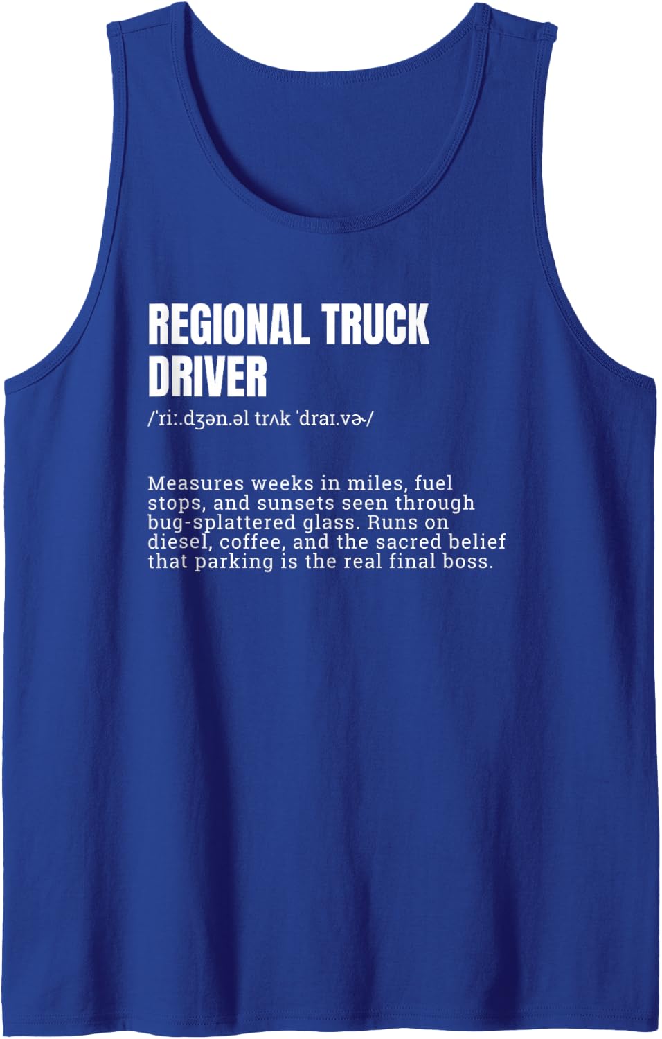 Regional Truck Driver Definition Funny Trucker Quote Tank Top - Royal Blue