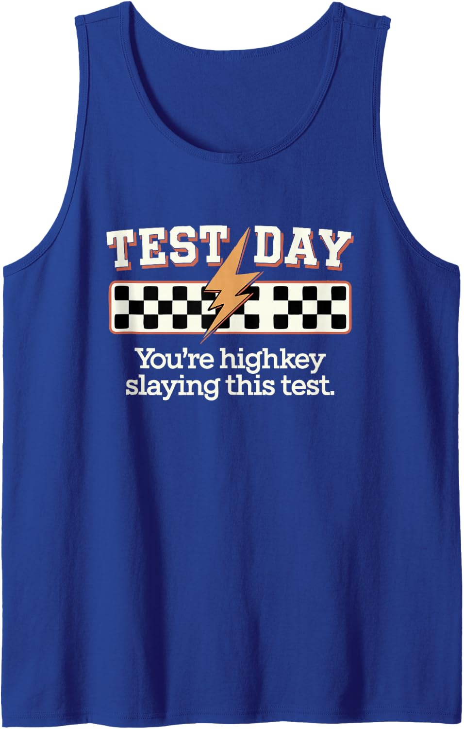 Staar State Testing Day You're Highkey Slaying This Test Sleeveless Tank Top - Royal Blue