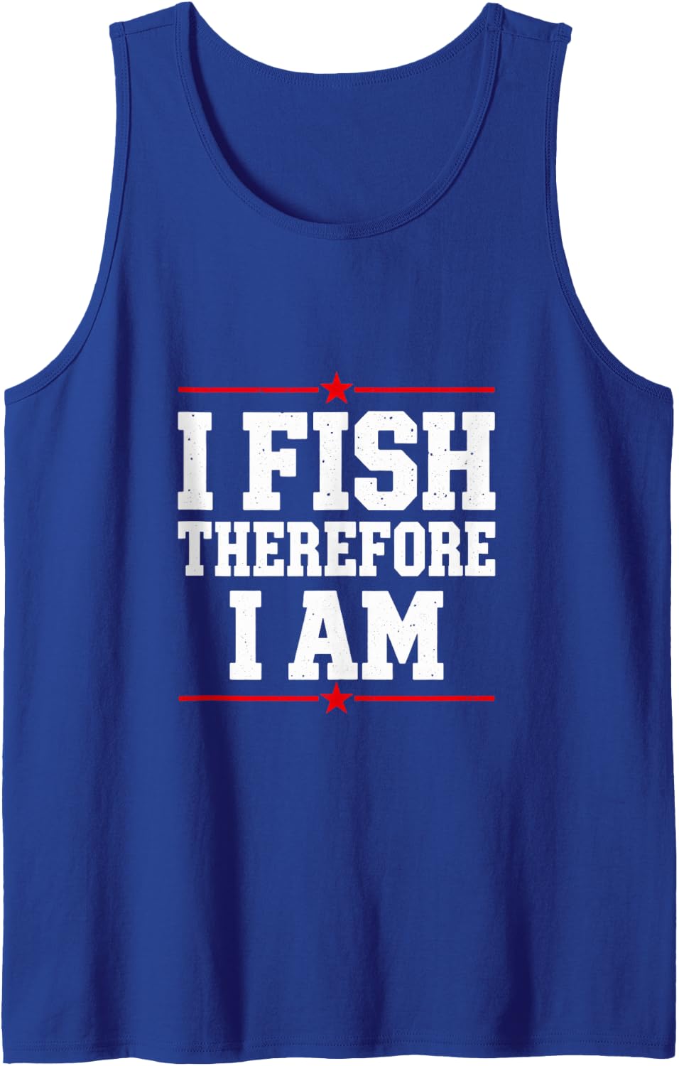 I Fish Therefore I Am Funny Fishing Bass Fishing Fly Fishing Sleeveless Tank Top - Royal Blue