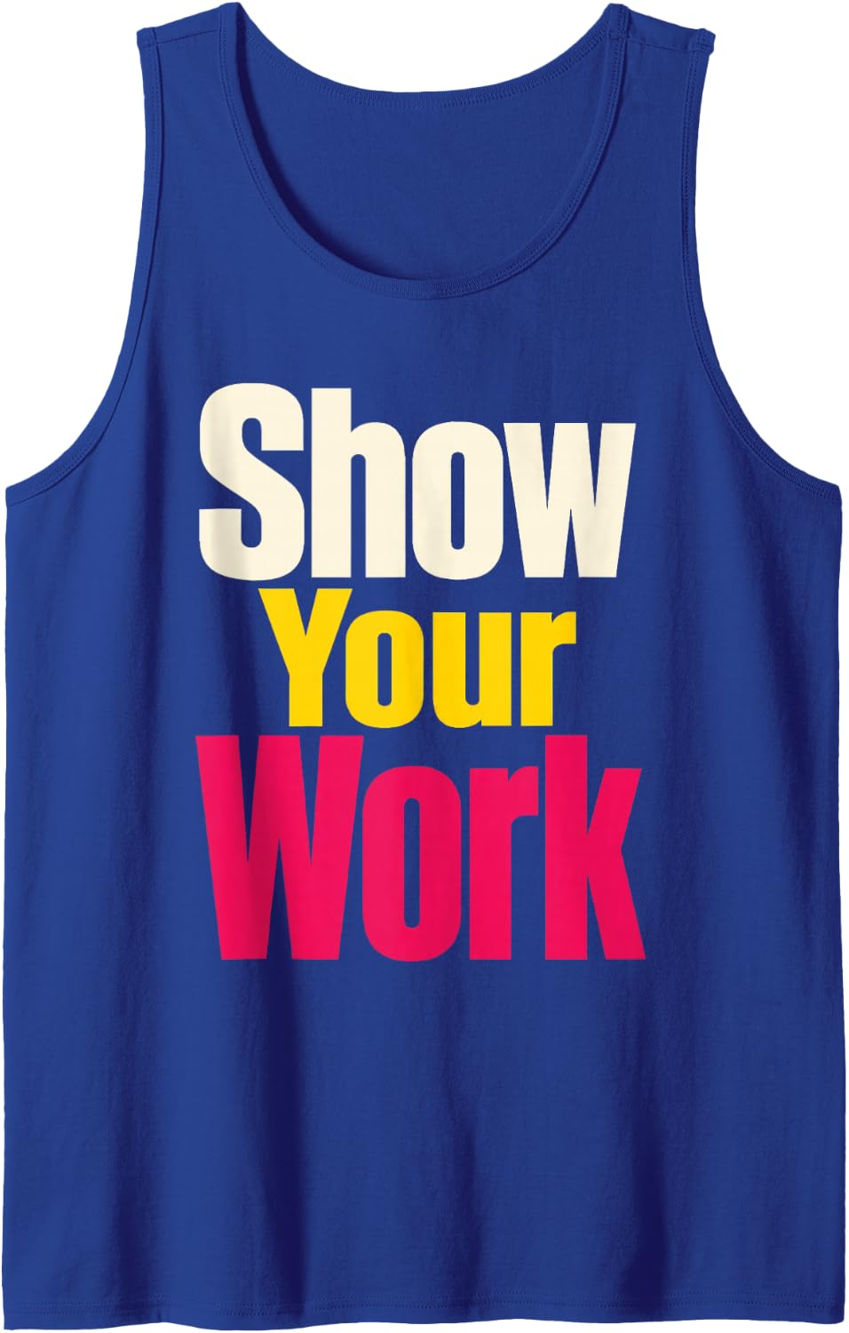 Elementary School Math Teacher Show Your Work Gift Sleeveless Tank Top - Royal Blue