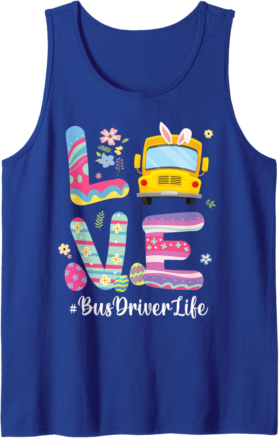 Bus Bunny Flowers Easter Eggs Love School Bus Driver Life Sleeveless Tank Top - Royal Blue
