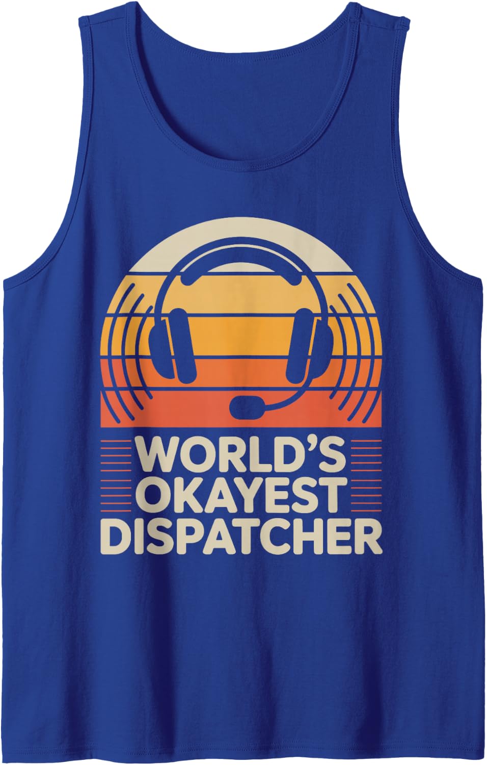 World's Okayest Dispatcher Funny Dispatch Tank Top - Royal Blue