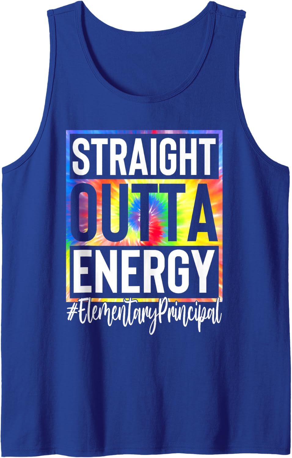Elementary Principal Straight Outta Energy Tie Dye Sleeveless Tank Top - Royal Blue