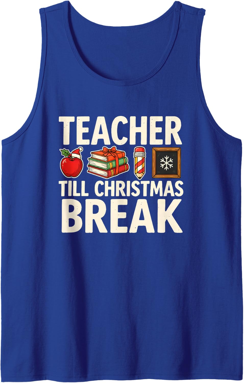 Teacher Till Christmas Break Funny Xmas Elementary Class Sleeveless Tank Top - Royal Blue