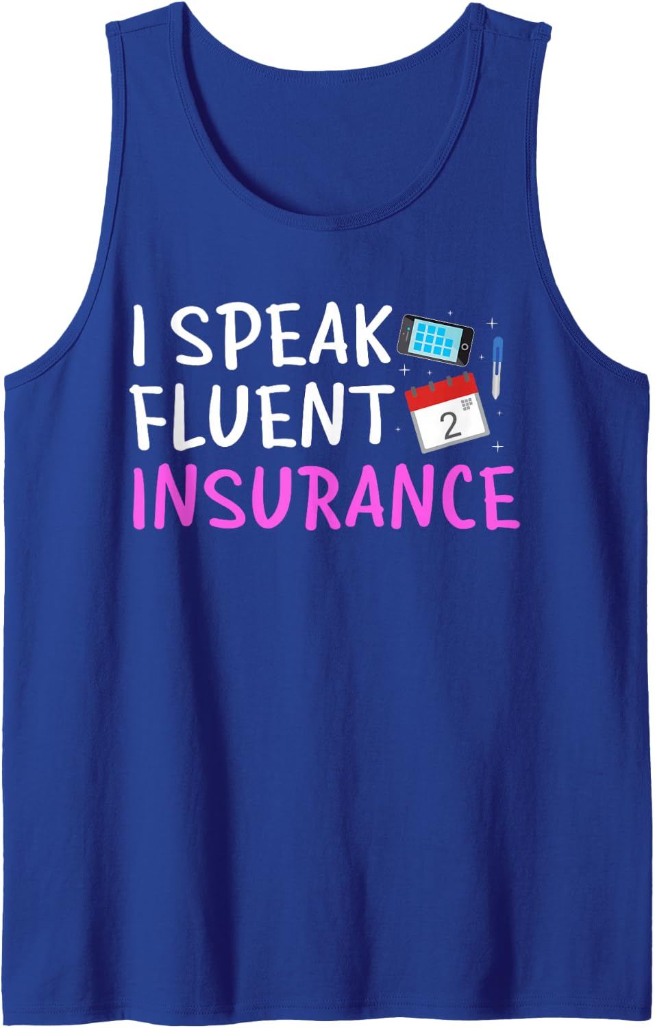 I Speak Fluent Insurance Surgery Scheduler Prior Auth Sleeveless Tank Top - Royal Blue