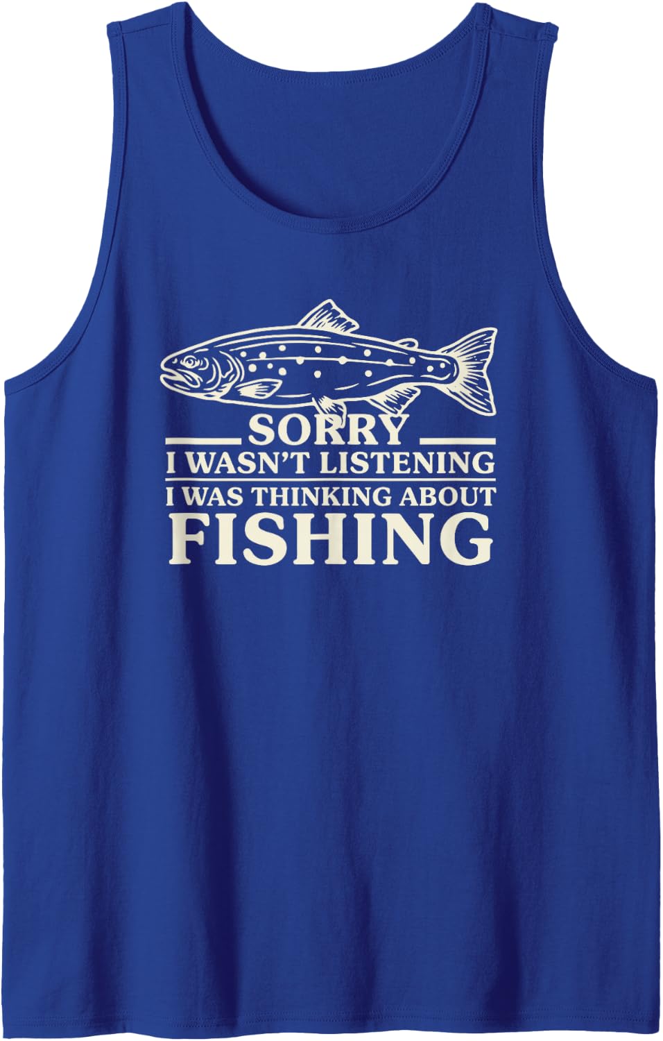 I was Thinking About Fishing Funny Fisherman Humor for Men Sleeveless Tank Top - Royal Blue