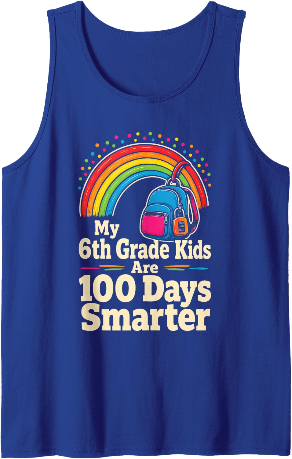 6th Grade Teacher My Kids are 100 Days Smarter Elementary Sleeveless Tank Top - Royal Blue