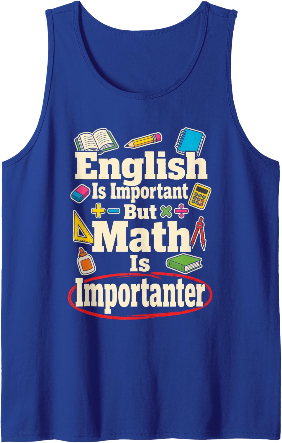 Elementary Teacher English Important But Math Importanter Sleeveless Tank Top - Royal Blue
