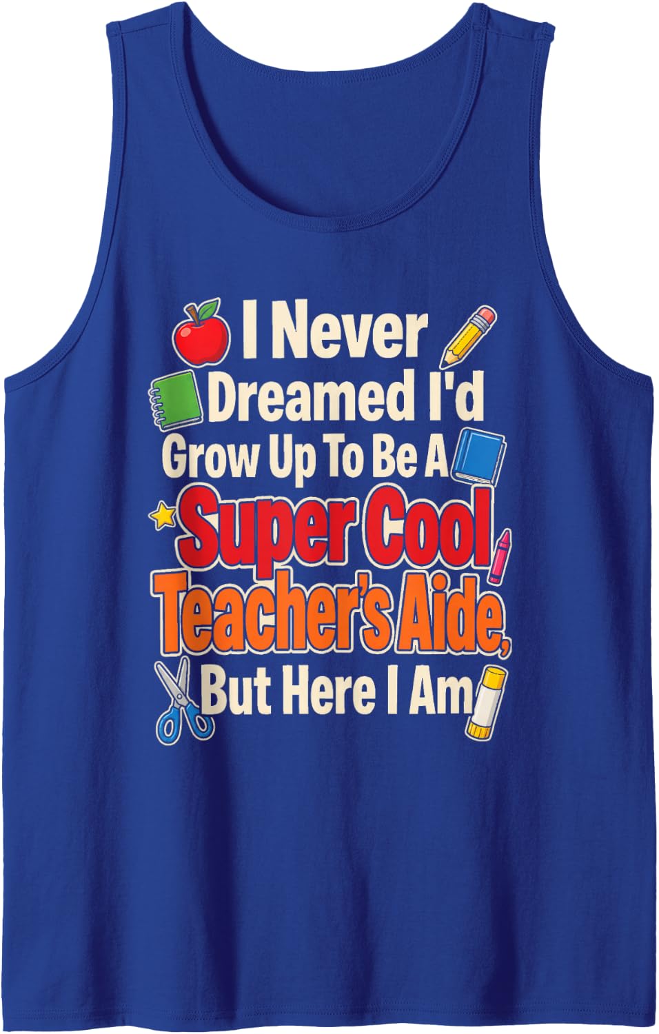 Teacher Aide Paraprofessional Never Dreamed So Cool Sleeveless Tank Top - Royal Blue