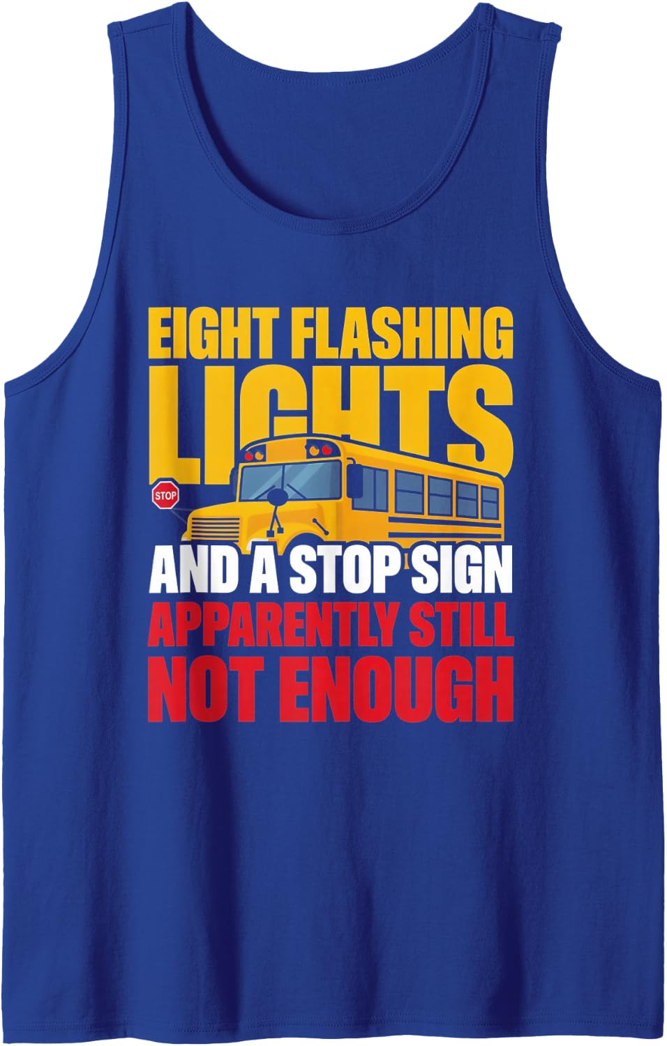Eight Flashing Lights and a Stop Sign Bus Driver Sleeveless Tank Top - Royal Blue