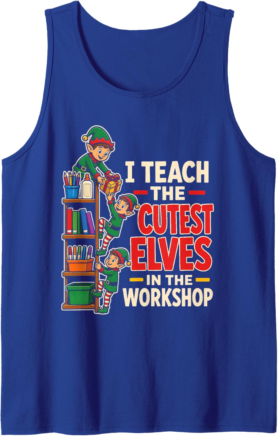 Elementary Teacher Christmas Cutest Elves in The Workshop Sleeveless Tank Top - Royal Blue