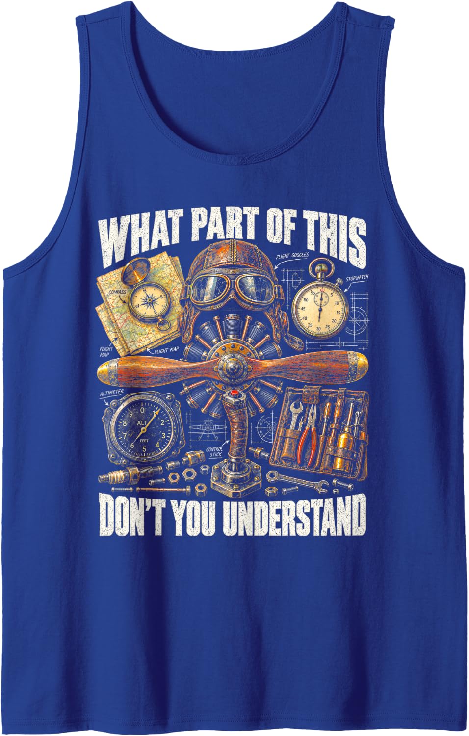 What Part of This Don't You Understand Aviation Pilot Gear Sleeveless Tank Top - Royal Blue