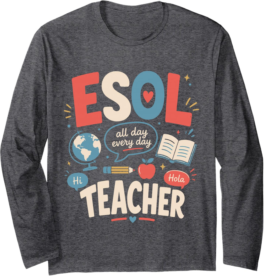 ESOL Teacher Language Teacher Spanish Teacher Humor Long Sleeve T-Shirt - Adult Unisex Dark Heather Grey