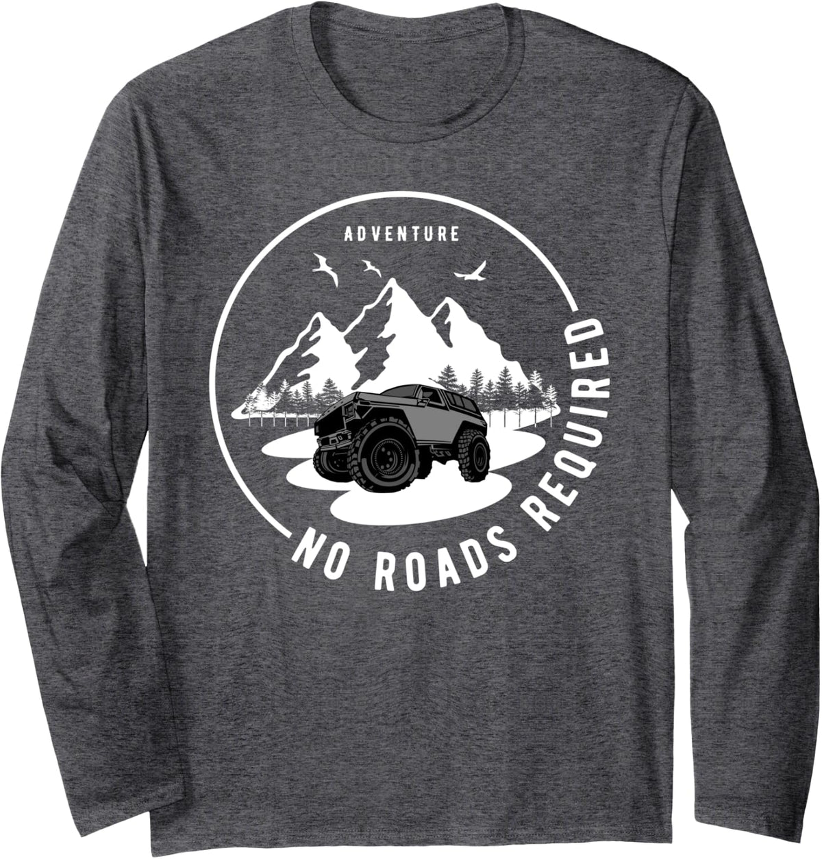 No Roads Required Long Sleeve T-Shirt - Adult Unisex Dark Heather Grey
