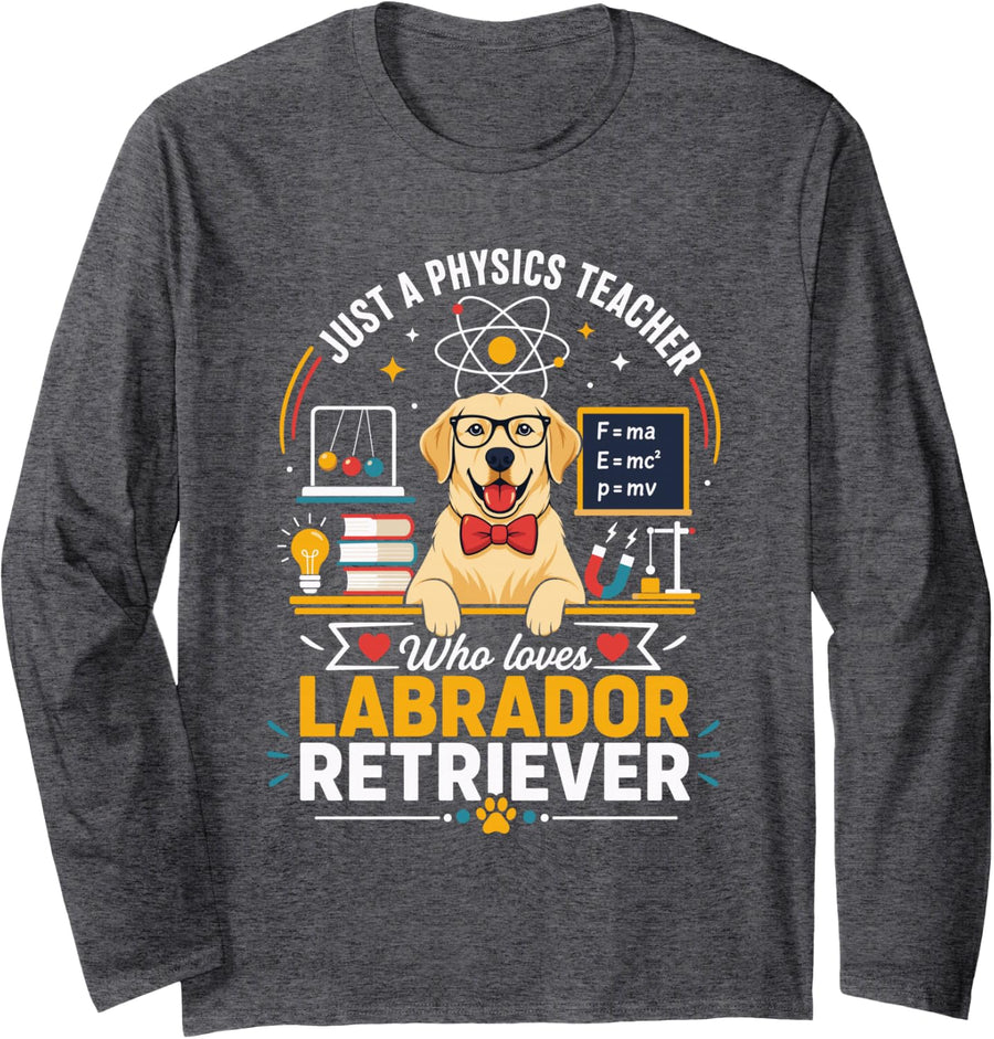Physics Teacher Who Loves Labrador Retrievers Long Sleeve T-Shirt - Adult Unisex Dark Heather Grey