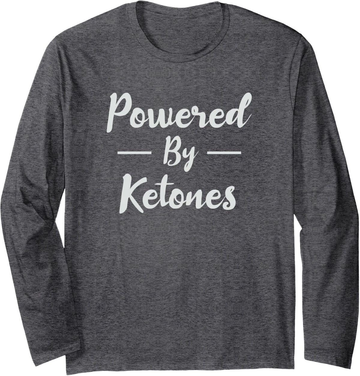 Powered by Ketones; Keto Diet Long Sleeve T-Shirt - Adult Unisex Dark Heather Grey