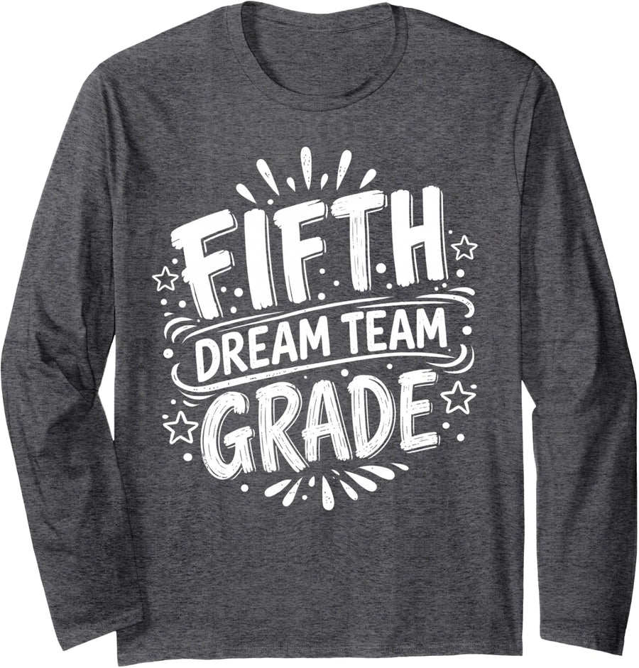 Fifth Grade Dream Team 5th Grade Back to School Teacher Kids Long Sleeve T-Shirt - Adult Unisex Dark Heather Grey